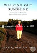 Walking Out into the Sunshine: Recollections and Reflections A Palestinian Personal Experience