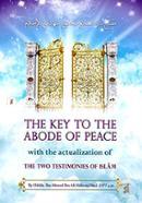 The Key To The Abode of Peace with the Actualization of the Two Testimonies of Islam