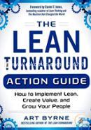 The Lean Turnaround Action Guide: How to Implement Lean, Create Value, and Grow Your People 