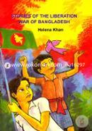 Stories of Liberation War of Bangladesh