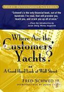 Where Are The Customers′ Yachts?: Or A Good Hard Look At Wall Street