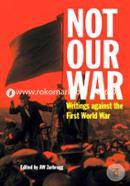 Not Our War: Writings Against the First World War