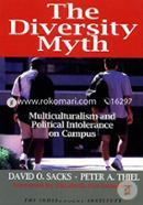 The Diversity Myth : Multiculturalism and Political Intolerance on Campus