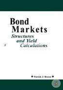 Bond Markets Structures and Yield Calculations (Hardcover)