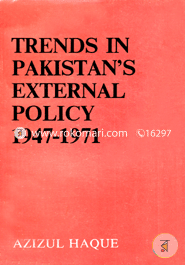 Trends in Pakistans External Policy, 1947-1971 (1987)
