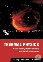 Thermal Physics: with Kinetic Theory, Thermodynamics and Statistical Mechanics