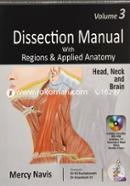 Dissection Manual with Regions and Applied Anatomy: Head, Neck and Brain (Vol 3) Includes DVD-Rom