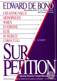 Sur/Petition: Creating Value Monopolies When Everyone Else Is Merely Competing (Going Beyond Competition) 