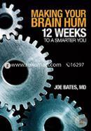 Making Your Brain Hum: 12 Weeks to a Smarter You