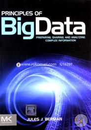 Principles of BigData: Preparing, Sharing and Analyzing Complex Information