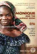 Monique And the Mango Rains: Two Years With a Midwife in Mali