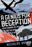 A Genius for Deception: How Cunning Helped the British Win Two World Wars