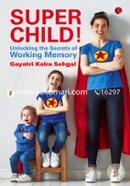 Super Child ! - Unlocking the Secrets of Working Memory
