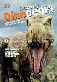 Discovery Dinopedia: The Complete Guide to Everything Dinosaur