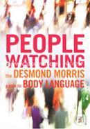 Peoplewatching : The Desmond Morris Guide to Body Language