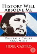 History Will Absolve Me: Castro's Court Argument