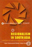 Regionalism in South Asia (A Critique of The Functionalist Approach)