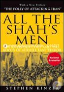 All the Shahs Men: An American Coup and the Roots of Middle East Terror