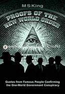 Proofs of the New World Order: Quotes from Famous People Confirming the One-World Government Conspiracy