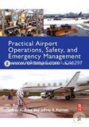 Practical Airport Operations, Safety, and Emergency Management: Protocols for Today and the Future