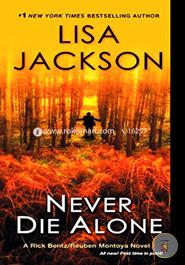 Never Die Alone (A Bentz/Montoya Novel)