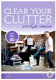 Clear Your Clutter: Live Light, Live Large