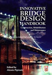 Innovative Bridge Design Handbook: Construction, Rehabilitation and Maintenance