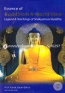 Essence Of Buddhism And World View Legend And Teachings Of Shakyamuni Buddha
