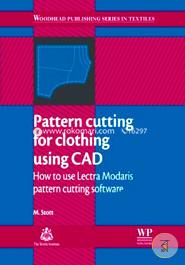 Pattern Cutting for Clothing Using CAD: How to Use Lectra Modaris Pattern Cutting Software (Woodhead Publishing Series in Textiles)