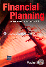Financial Planning : A Ready to Reckoner 