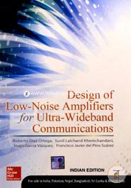 Design of Low - Noise Amplifiers for Ultra - Wideband Communications