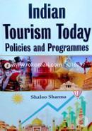 Indian Tourism Today - Policies and Programmes