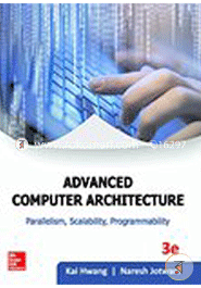 Advance Computer Architecture: Parallelism, Scalability, Programmability