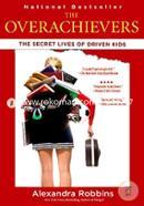 The Overachievers: The Secret Lives of Driven Kids 