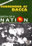 Surrender at Dacca: Birth of a Nation
