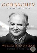 Gorbachev – His Life and Times