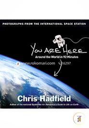 You Are Here: Around the World in 92 Minutes: Photographs from the International Space Station