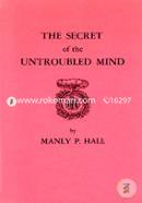 Secret of the Untroubled Mind