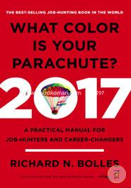 What Color Is Your Parachute? 2017: A Practical Manual for Job-Hunters and Career-Changers