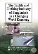 The Textile and Clothing Industry of Bangladesh in a Changing World Economy