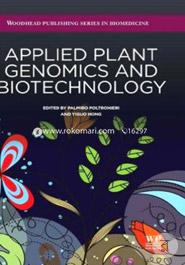 Applied Plant Genomics and Biotechnology (Woodhead Publishing Series in Biomedicine)