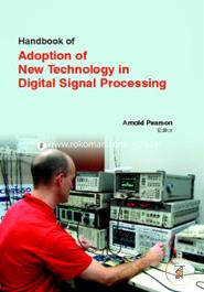 Handbook Of Adoption Of New Technology In Digital Signal Processing