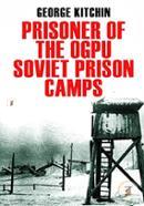 Prisoner of the OGPU: Four Years in a Soviet Labor Camp