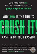 Crush It! Why Now is the Time to Cash in on Your Passion