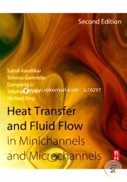 Heat Transfer And Fluid Flow In Minichannels And Microchannels