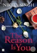 The Reason is You