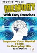 Memory: Boost Your Memory With Easy Exercises - Improve Your Mental Focus in Everyday Life