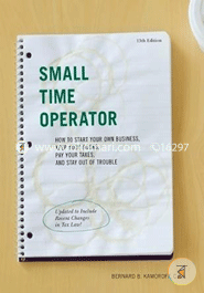Small Time Operator: How to Start Your Own Business, Keep Your Books, Pay Your Taxes, and Stay Out of Trouble