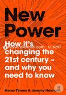 New Power: How It's Changing The 21st Century - And Why You Need To Know