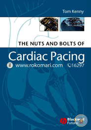 The Nuts and Bolts of Cardiac Pacing (Paperback)
